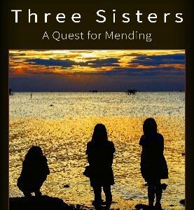 Three sisters : a quest for mending